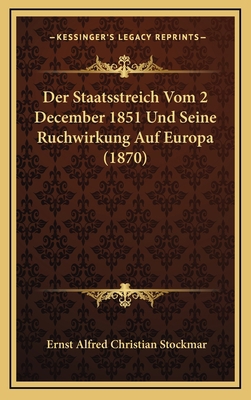 Der Staatsstreich Vom 2 December 1851 Und Seine... [German] 116818083X Book Cover