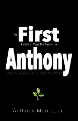First Anthony: Inductive Wisdom for the Nuevo M... 1664191976 Book Cover