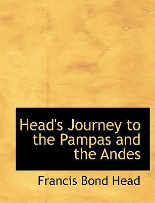 Head's Journey to the Pampas and the Andes [Large Print] 1116341107 Book Cover