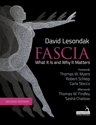 Fascia - What It Is, and Why It Matters, Second... 1913426319 Book Cover