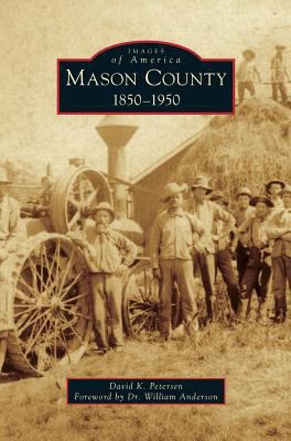 Mason County: 1850-1950 1531671497 Book Cover