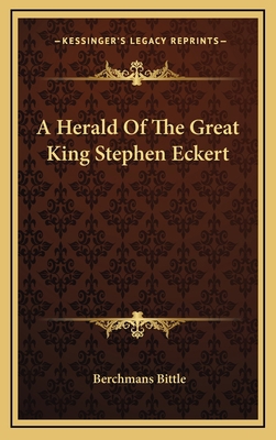 A Herald Of The Great King Stephen Eckert 1164489623 Book Cover