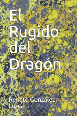 El Rugido del Dragón [Spanish] B08HGRZNRS Book Cover