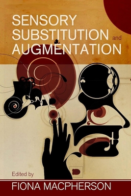 Sensory Substitution and Augmentation 0197266444 Book Cover
