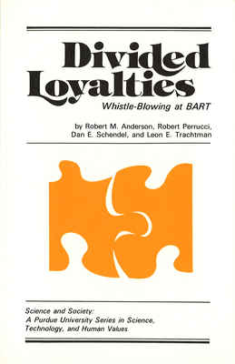 Divided Loyalties: Whistle-Blowing at Bart 0931682096 Book Cover