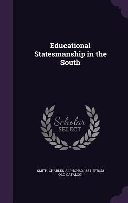 Educational Statesmanship in the South 1359647813 Book Cover