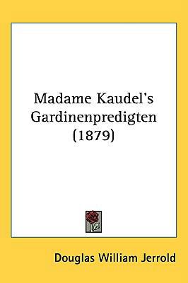 Madame Kaudel's Gardinenpredigten (1879) 1437193668 Book Cover