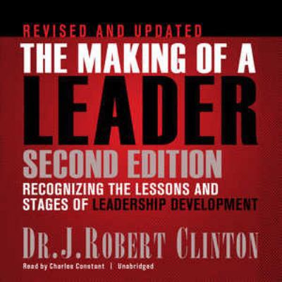 The Making of a Leader: Recognizing the Lessons... 1538425882 Book Cover