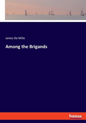 Among the Brigands 3348113067 Book Cover