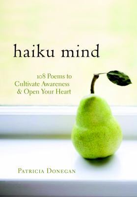 Haiku Mind: 108 Poems to Cultivate Awareness an... 1590305795 Book Cover