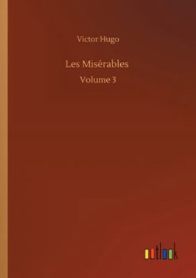 Les Misérables: Volume 3 3752344431 Book Cover