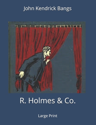 R. Holmes & Co.: Large Print 1654163767 Book Cover