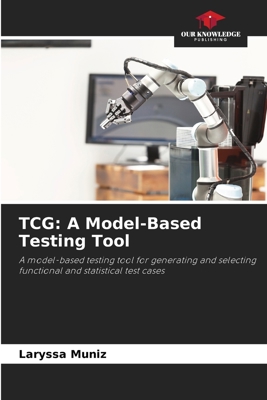 TCG: A Model-Based Testing Tool 6209277780 Book Cover