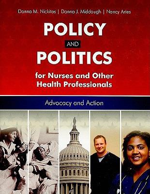 Policy and Politics for Nurses and Other Health... 0763756598 Book Cover