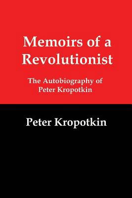 Memoirs of a Revolutionist: The Autobiography o... 1610010256 Book Cover