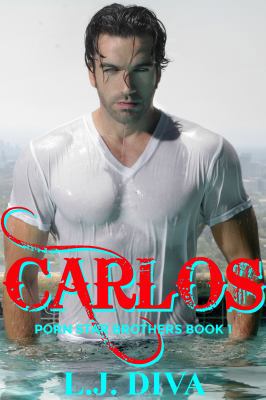 Carlos: Porn Star Brothers Book 1 1925683400 Book Cover