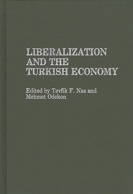 Liberalization and the Turkish Economy 0313260311 Book Cover