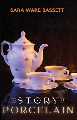 The Story of Porcelain 1761534726 Book Cover