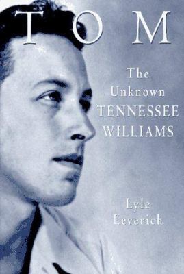 Tom: The Unknown Tennessee Williams -- Volume I... 0517702258 Book Cover
