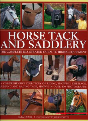 Horse Tack and Saddlery: The Complete Illustrat... 1844766276 Book Cover