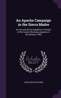 An Apache Campaign in the Sierra Madre: An Acco... 1341329348 Book Cover