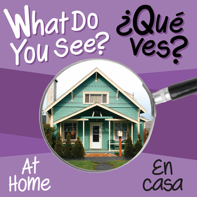 What Do You See: At Home / En Casa [Multiple languages] 1945296488 Book Cover