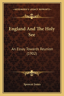 England And The Holy See: An Essay Towards Reun... 1164046462 Book Cover
