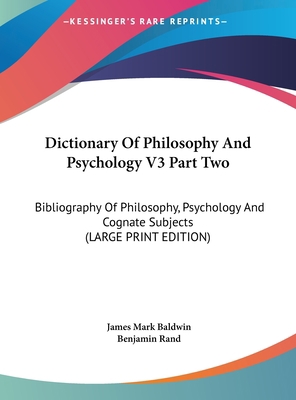 Dictionary of Philosophy and Psychology V3 Part... [Large Print] 1169923704 Book Cover