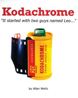 Kodachrome: How Two Guys Named Leo Changed Phot... 1634050940 Book Cover
