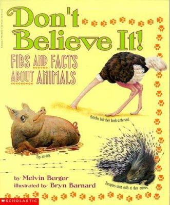 Don't Believe It: Fibs and Facts About Animals 0590688529 Book Cover