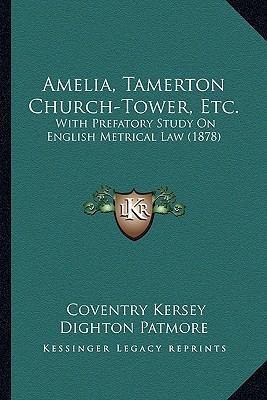 Amelia, Tamerton Church-Tower, Etc.: With Prefa... 1164563874 Book Cover