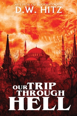 Our Trip Through Hell 1959778943 Book Cover