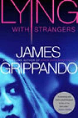 Lying with Strangers. James Grippando 0061356182 Book Cover