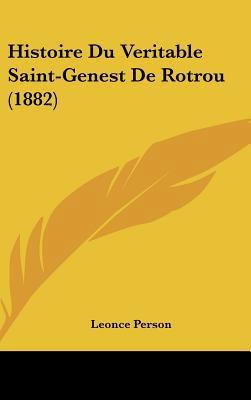 Histoire Du Veritable Saint-Genest de Rotrou (1... [French] 1162160233 Book Cover