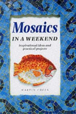 Mosaics in a Weekend 1853689270 Book Cover