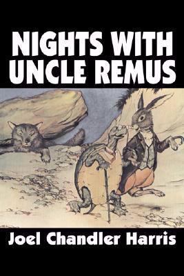 Nights with Uncle Remus by Joel Chandler Harris... 1606640356 Book Cover