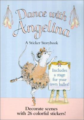 Dance With Angelina: A Sticker Storybook (Angel... 1584852232 Book Cover