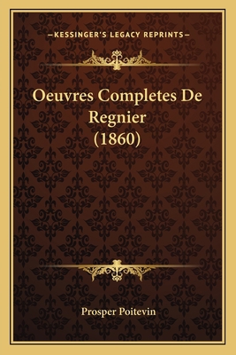 Oeuvres Completes De Regnier (1860) [French] 1168119111 Book Cover