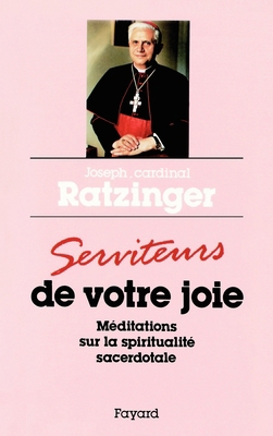 Serviteurs de votre joie [French] 2213626286 Book Cover