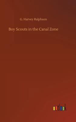Boy Scouts in the Canal Zone 3732679985 Book Cover
