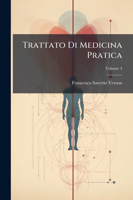 Trattato Di Medicina Pratica; Volume 4 [Italian] 1286409438 Book Cover