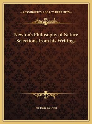 Newton's Philosophy of Nature Selections from h... 1169735398 Book Cover