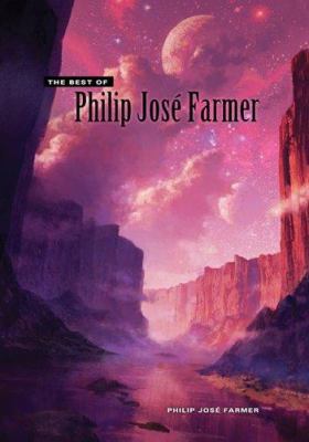 The Best of Philip Jose Farmer 1596060360 Book Cover