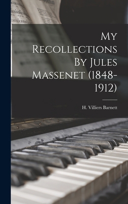 My Recollections By Jules Massenet (1848-1912) 1017229635 Book Cover