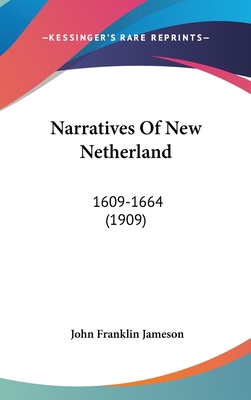 Narratives Of New Netherland: 1609-1664 (1909) 1437276148 Book Cover