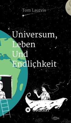 Universum, Leben und Endlichkeit [German] 3347148061 Book Cover