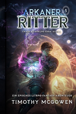 Arkaner Ritter 5: Ein episches LitRPG-Fantasy-A... [German] B0CQV5N24S Book Cover