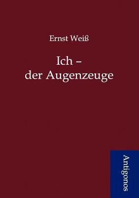 Ich - der Augenzeuge [German] 3954721538 Book Cover