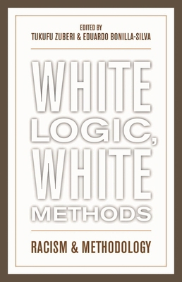 White Logic, White Methods: Racism and Methodology B005RH0L2I Book Cover