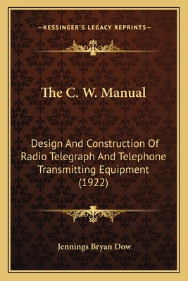 The C. W. Manual: Design And Construction Of Ra... 116704178X Book Cover